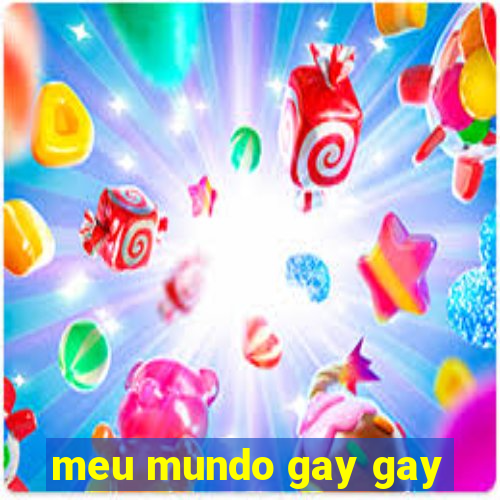 meu mundo gay gay